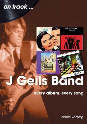 Бумажная книга «J Geils Band On Track: Every Album, Every Song» - фото №1