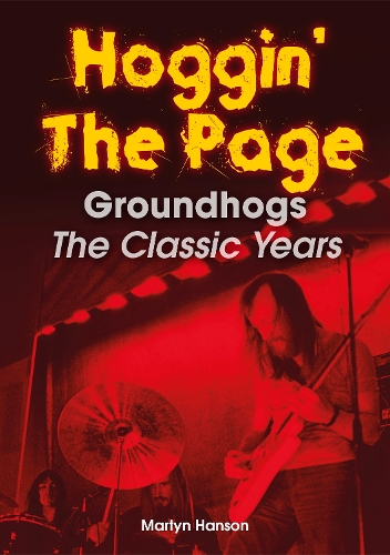 Бумажная книга «Hoggin' The Page: Groundhogs - The Classic Years», автор Мартин Хэнсон - фото №1