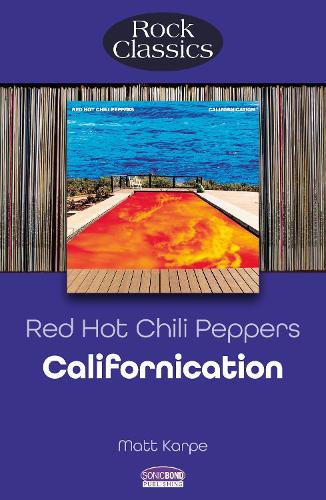 Бумажная книга «Red Hot Chili Peppers: Californication (Rock Classics)», автор Мэтт Карпе - фото №1