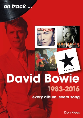 [object Object] «David Bowie 1983 to 2016 On Track: Every Album, Every Song», автор Дон Клис - фото №1