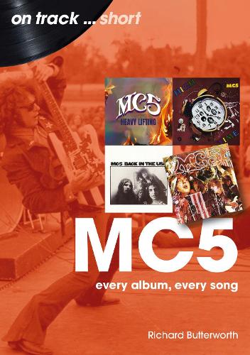Бумажная книга «MC5 On Track Short: Every Album, Every Song», автор Ричард Баттерворт - фото №1