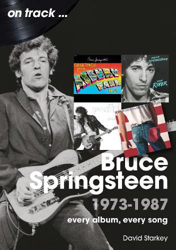 Бумажная книга «Bruce Springsteen 1973 - 1987 On Track: Every Album, Every Song», автор Дэвид Старки - фото №1