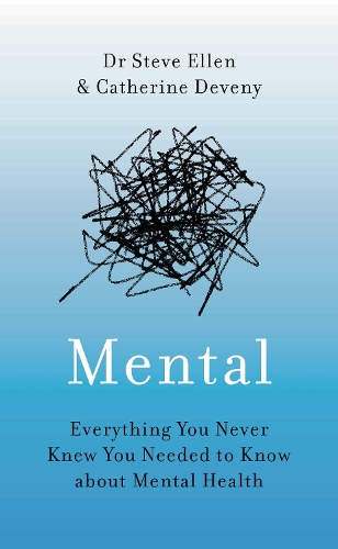 Бумажная книга «Mental: Everything You Never Knew You Needed to Know about Mental Health», авторов Катрин Девени, Стив Эллен - фото №1