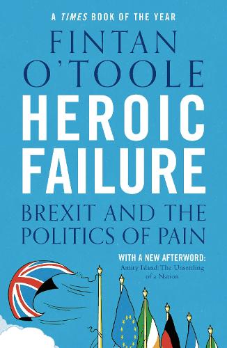 Паперова книга «Heroic Failure: Brexit and the Politics of Pain», автор Фінтан О'Тул - фото №1