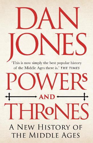 Бумажная книга «Powers and Thrones: A New History of the Middle Ages», автор Дэн Джонс - фото №1