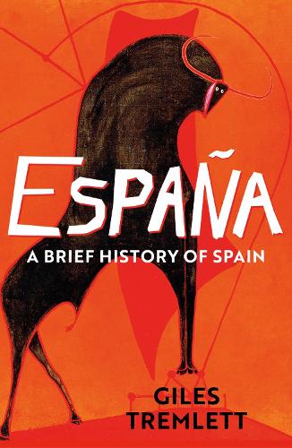 Бумажная книга «España: a Brief History of Spain», автор Джайлз Тремлетт - фото №1