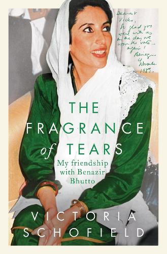 Бумажная книга «The Fragrance of Tears: My Friendship with Benazir Bhutto», автор Виктория Шофилд - фото №1