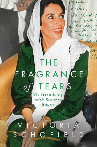 Бумажная книга «The Fragrance of Tears: My Friendship with Benazir Bhutto», автор Виктория Шофилд - фото №1
