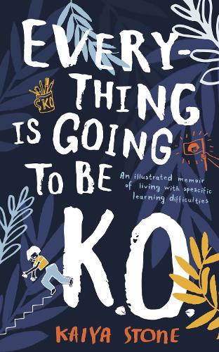 Бумажная книга «Everything Is Going to Be K.O.: An illustrated memoir of living with specific learning difficulties», автор Кайя Стоун - фото №1