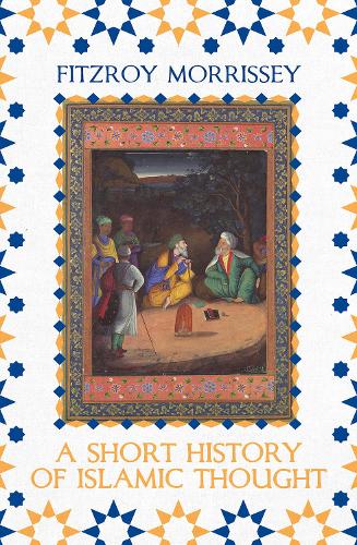 Паперова книга «A Short History of Islamic Thought», автор Фіцрой Морріссі - фото №1