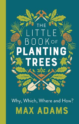 Бумажная книга «The Little Book of Planting Trees», автор Макс Адамс - фото №1