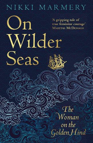 Бумажная книга «On Wilder Seas: The Woman on the Golden Hind», автор Никки Мармери - фото №1