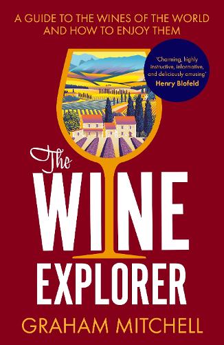 Бумажная книга «The Wine Explorer: A Guide to the Wines of the World and How to Enjoy Them», автор Грэм Митчелл - фото №1