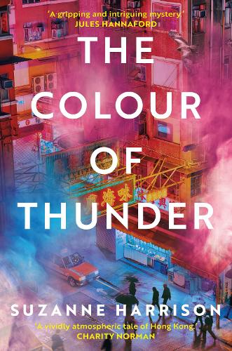 Паперова книга «The Colour of Thunder: Intertwining paths and a hunt for truth in Hong Kong», автор Сюзанна Гаррісон - фото №1