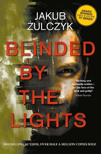 Бумажная книга «Blinded by the Lights: Now a major HBO Europe TV series», автор Якуб Зульчик - фото №1