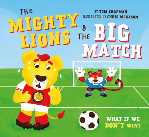 Бумажная книга «The Mighty Lions & the Big Match: What if We Don't Win?», автор Том Чепмен - фото №1