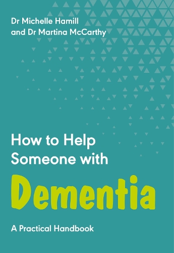 [object Object] «How to Help Someone with Dementia: A Practical Handbook», авторов Мартина Маккарти, Мишель Хэмилл - фото №1