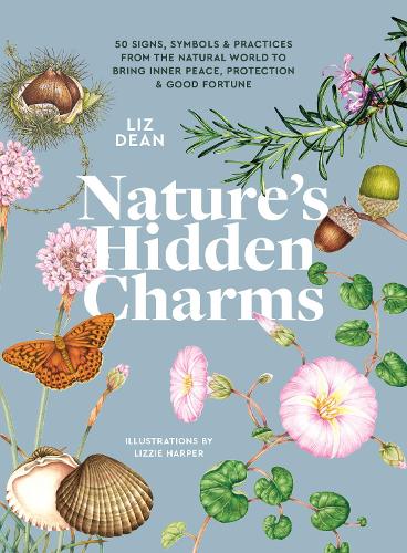 Бумажная книга «Nature's Hidden Charms: 50 Signs, Symbols and Practices from the Natural World to Bring Inner Peace, Protection and Good Fortune», автор Лиз Дин - фото №1