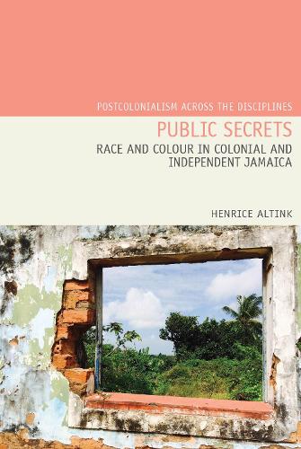 Бумажная книга «Public Secrets: Race and Colour in Colonial and Independent Jamaica», автор Генрих Алтинк - фото №1