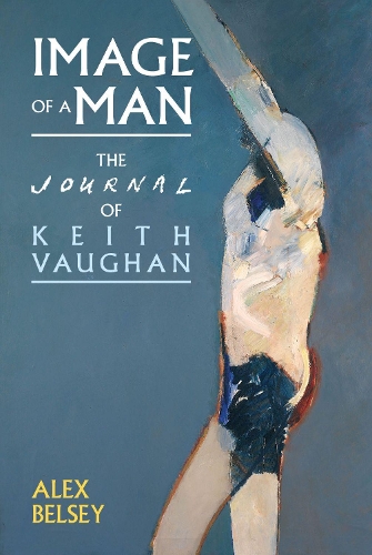 Бумажная книга «Image of a Man: The Journal of Keith Vaughan», автор Алекс Белси - фото №1