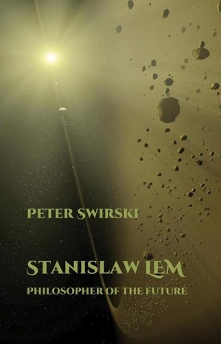 Бумажная книга «Stanislaw Lem: Philosopher of the Future», автор Питер Свирски - фото №1