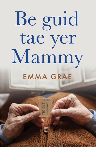Паперова книга «be guid tae yer mammy: Shortlisted for Scotland's National Book Awards 2022», автор Емма Грей - фото №1