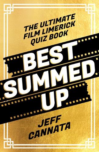 [object Object] «Best Summed Up: The Ultimate Film Limerick Quiz Book», автор Джефф Канната - фото №1