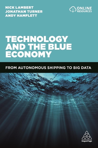 Бумажная книга «Technology and the Blue Economy: From Autonomous Shipping to Big Data», авторов Энди Хэмфлетт, Джонатан Тернер, Ник Ламберт - фото №1