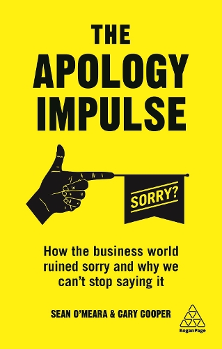 Бумажная книга «The Apology Impulse: How the Business World Ruined Sorry and Why We Can’t Stop Saying It», авторов Кэри Купер, Шон О'Меара - фото №1