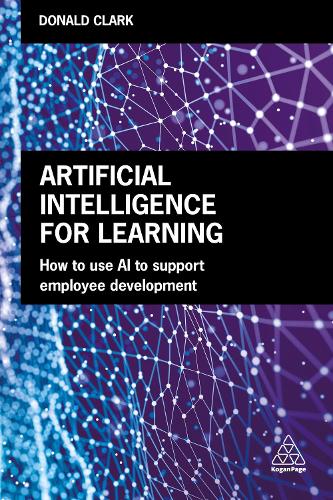 Паперова книга «Artificial Intelligence for Learning: How to use AI to Support Employee Development», автор Дональд Кларк - фото №1
