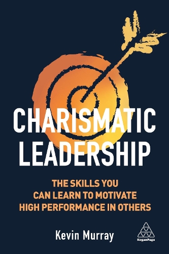 Бумажная книга «Charismatic Leadership: The Skills You Can Learn to Motivate High Performance in Others», автор Кевин Мюррей - фото №1