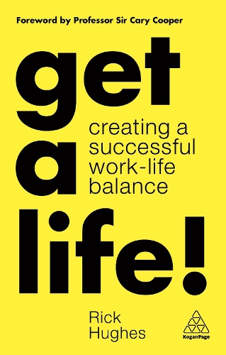 Паперова книга «Get a Life!: Creating a Successful Work-Life Balance», автор Рік Х'юз - фото №1