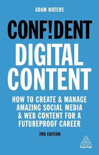 [object Object] «Confident Digital Content: How to Create and Manage Amazing Social Media and Web Content for a Futureproof Career», автор Адам Уотерс - фото №1