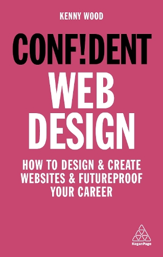 [object Object] «Confident Web Design: How to Design and Create Websites and Futureproof Your Career», автор Кенні Вуд - фото №1