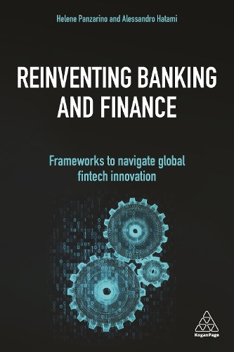 Бумажная книга «Reinventing Banking and Finance: Frameworks to Navigate Global Fintech Innovation», авторов Алессандро Хатами, Элен Панзарино - фото №1