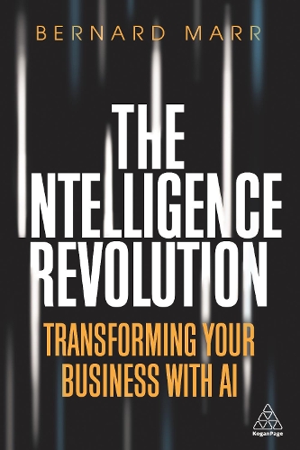 Бумажная книга «The Intelligence Revolution: Transforming Your Business with AI», автор Бернард Марр - фото №1