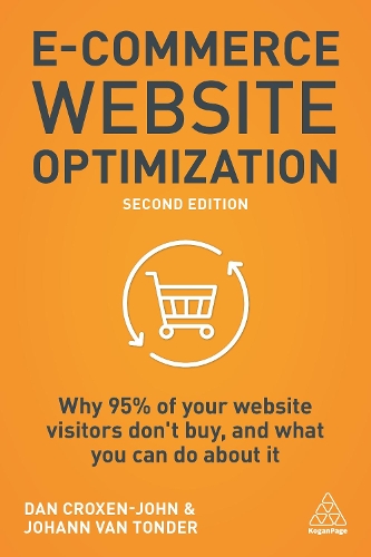 Паперова книга «E-Commerce Website Optimization: Why 95% of Your Website Visitors Don't Buy, and What You Can Do About it», авторів Ден Кроксен-Джон, Йоганн ван Тондер - фото №1