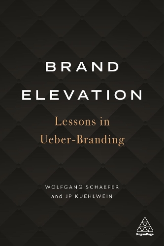 Паперова книга «Brand Elevation: Lessons in Ueber-Branding», авторів Джей Пі Кюльвейн, Вольфганг Шефер - фото №1