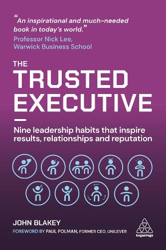 Паперова книга «The Trusted Executive: Nine Leadership Habits that Inspire Results, Relationships and Reputation», автор Джон Блейкі - фото №1
