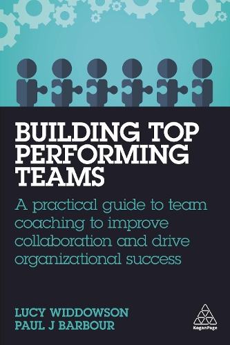 Бумажная книга «Building Top-Performing Teams: A Practical Guide to Team Coaching to Improve Collaboration and Drive Organizational Success», авторов Люси Уиддоусон, Пол Дж Барбур - фото №1