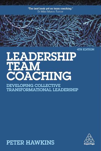 Бумажная книга «Leadership Team Coaching: Developing Collective Transformational Leadership», автор Питер Хокинс - фото №1