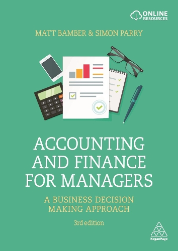 Бумажная книга «Accounting and Finance for Managers: A Business Decision Making Approach», авторов Мэтт Бамбер, Саймон Парри - фото №1