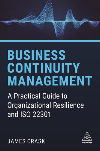 Бумажная книга «Business Continuity Management: A Practical Guide to Organizational Resilience and ISO 22301», автор Джеймс Краск - фото №1