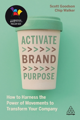 Паперова книга «Activate Brand Purpose: How to Harness the Power of Movements to Transform Your Company», автор Чіп Уокер - фото №1