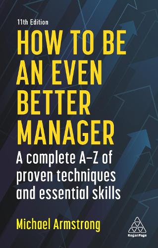 Паперова книга «How to be an Even Better Manager: A Complete A-Z of Proven Techniques and Essential Skills», автор Майкл Армстронг - фото №1