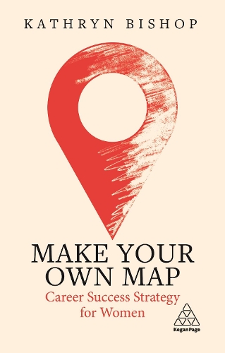 Паперова книга «Make Your Own Map: Career Success Strategy for Women», автор Кетрін Бішоп - фото №1