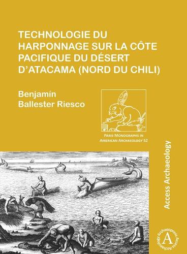 Бумажная книга «Technologie du harponnage sur la côte Pacifique du désert d’Atacama (nord du Chili)», автор Бенджамин Баллестер Риеско - фото №1