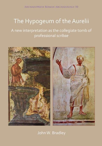 Бумажная книга «The Hypogeum of the Aurelii: A new interpretation as the collegiate tomb of professional scribae», автор Джон Брэдли - фото №1