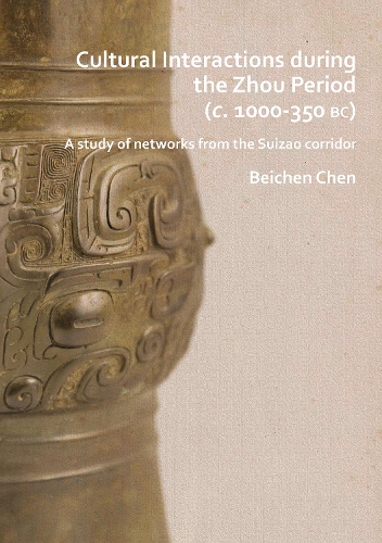 Бумажная книга «Cultural Interactions during the Zhou period (c. 1000-350 BC): A study of networks from the Suizao corridor», автор Бейчен Чен - фото №1