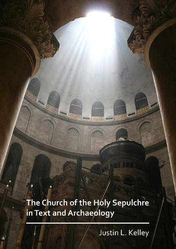 Бумажная книга «The Church of the Holy Sepulchre in Text and Archaeology», автор Джастин Л. Келли - фото №1